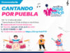NIÑAS, NIÑOS Y ADOLESCENTES TODAVÍA PUEDEN INSCRIBIRSE AL CONCURSO INFANTIL “CANTANDO POR PUEBLA”