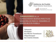 Ayuntamiento de Chignahuapan, gana convocatoria a buenas prácticas municipales para el desarrollo sostenible de Puebla.